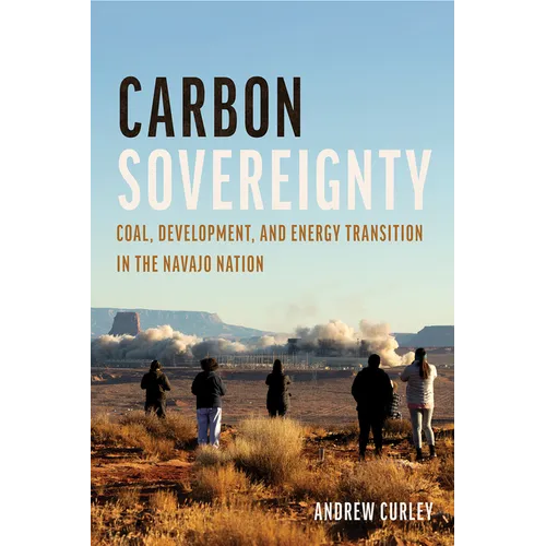 Carbon Sovereignty: Coal, Development, and Energy Transition in the Navajo Nation - Paperback