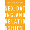 Sex, Dating, and Relationships: A Fresh Approach - Paperback