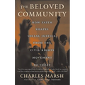 The Beloved Community: How Faith Shapes Social Justice from the Civil Rights Movement to Today - Paperback
