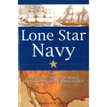 Lone Star Navy: Texas, the Fight for the Gulf of Mexico, and the Shaping of the American West - Hardcover