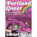 Portland Queer: Stories of LGBTQ+ Life in Portland, Oregon - Paperback