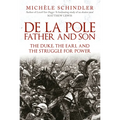 de la Pole, Father and Son: The Duke, the Earl and the Struggle for Power - Hardcover