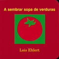 A Sembrar Sopa de Verduras: Growing Vegetable Soup (Spanish Edition) - Paperback