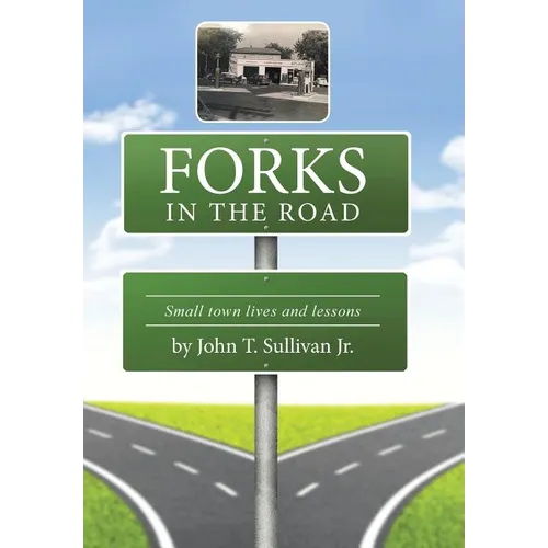 Forks in the Road: Small Town Lives and Lessons - Hardcover