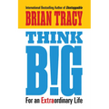 Think Big: For an Extraordinary Life - Paperback