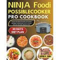 Ninja Foodi Possible Cooker Pro Cookbook: The All-In-One Kitchen Companion with Flavorful and Budget-Friendly Recipes to Air Fry, Pressure Cook, Slow - Paperback