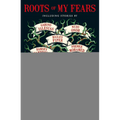 Roots of My Fears: Terrifying Stories of Ancestral Horror - Paperback