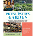 The Preserver's Garden: How to Grow a Garden for Fermenting, Canning, Pickling, Dehydrating, Freeze Drying, and More - Hardcover