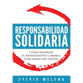 Responsabilidad solidaria: Cómo mejorar el rendimiento laboral por medio del apoyo - Hardcover