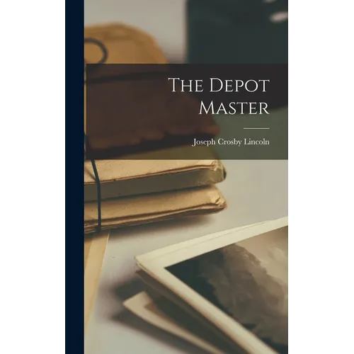 The Depot Master - Hardcover