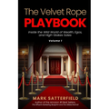 The Velvet Rope Playbook: Inside the Wild World of Wealth, Egos, and High-Stakes Sales - Paperback