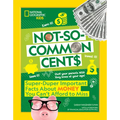 Not-So-Common Cents: Super Duper Important Facts about Money You Can't Afford to Miss - Paperback