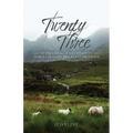 Twenty-Three: Overcoming Uncertainty Through God's Priceless Promises - Paperback
