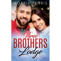 Three Brothers Lodge Series Complete Collection: New Christian Romance - Paperback