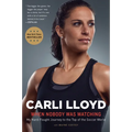 When Nobody Was Watching: My Hard-Fought Journey to the Top of the Soccer World - Paperback