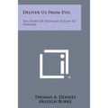Deliver Us from Evil: The Story of Vietnam's Flight to Freedom - Paperback