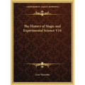 The History of Magic and Experimental Science V14 - Paperback