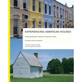 Experiencing American Houses: Understanding How Domestic Architecture Works - Paperback