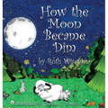 How the Moon Became Dim - Hardcover