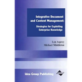 Integrative Document and Content Management: Strategies for Exploiting Enterprise Knowledge - Hardcover