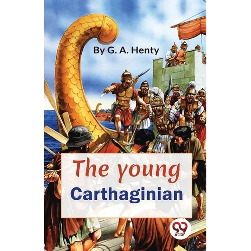 The Young Carthaginian A story Of The Times Of Hannibal - Paperback