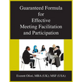 Guaranteed Formula for Effective Meeting Facilitation and Participation - Paperback