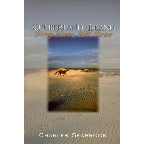 Cumberland Island: Strong Women, Wild Horses - Paperback