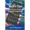 Bull's Eye- A stock market investment guide for beginners - Paperback