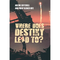 Where Does Destiny Lead to? - Hardcover