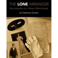 The Lone Arranger: Succeeding in a Small Repository - Paperback