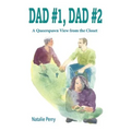 Dad #1, Dad #2: A Queerspawn View from the Closet - Paperback