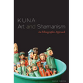 Kuna Art and Shamanism: An Ethnographic Approach - Paperback