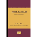John P. Marquand - American Writers 46: University of Minnesota Pamphlets on American Writers - Paperback