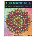 100 Mandala: Adult Coloring Book 100 Mandala Images Stress Management Coloring Book For Relaxation, Meditation, Happiness and Relie - Paperback
