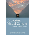 Exploring Visual Culture: Definitions, Concepts, Contexts - Paperback