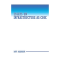 Essays on Infrastructure-as-code - Hardcover