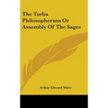 The Turba Philosophorum Or Assembly Of The Sages - Hardcover
