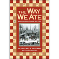The Way We Ate: Pacific Northwest Cooking, 1843-1900 - Paperback