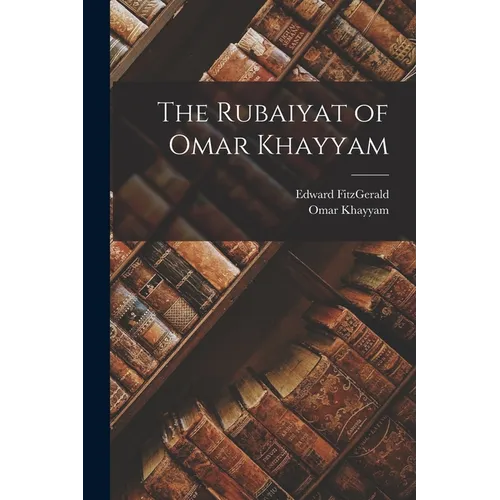The Rubaiyat of Omar Khayyam - Paperback