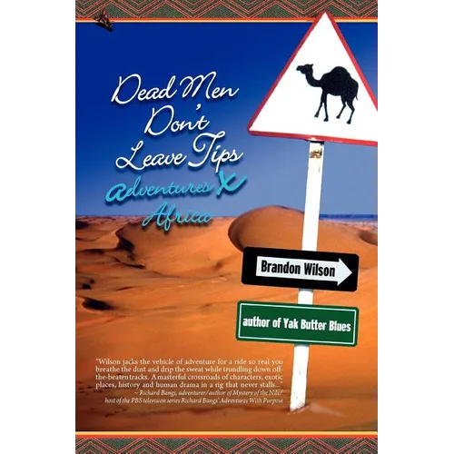 Dead Men Don't Leave Tips: Adventures X Africa - Paperback