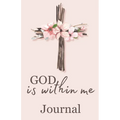 God is within me journal - Paperback