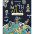 Myth Atlas: Maps and Monsters, Heroes and Gods from Twelve Mythological Worlds - Hardcover