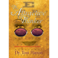 The Attractive Thinker: It's Not What You're Going Through, But How You're Viewing It! - Hardcover
