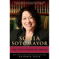 Sonia Sotomayor: The True American Dream - Paperback