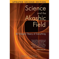 Science and the Akashic Field: An Integral Theory of Everything - Paperback