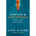Unstuck & Unstoppable: Shake Off the Past, Find Your Purpose, Get on with Your Life - Paperback