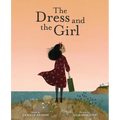 The Dress and the Girl: A Picture Book - Hardcover