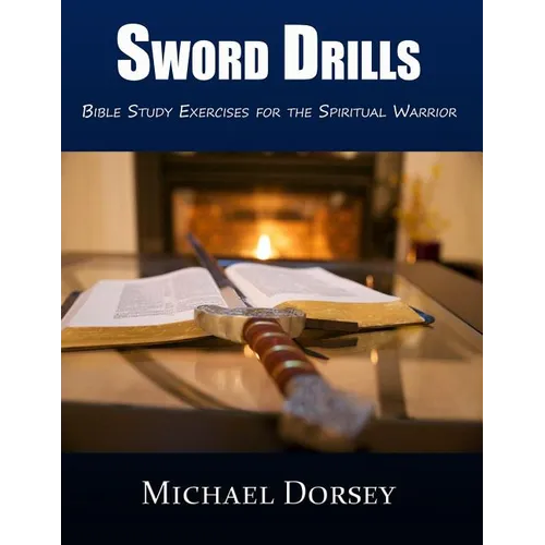 Sword Drills: Bible Study Exercises For The Spiritual Warrior - Paperback
