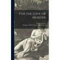 For the Love of Murder - Hardcover