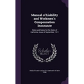 Manual of Liability and Workmen's Compensation Insurance: Rules and Rates for the State of California. Issue of September, 1911 - Hardcover